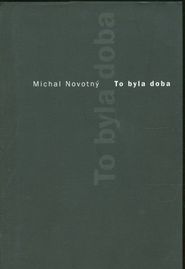 To byla doba - Novotny Michal | antikvariat - detail knihy