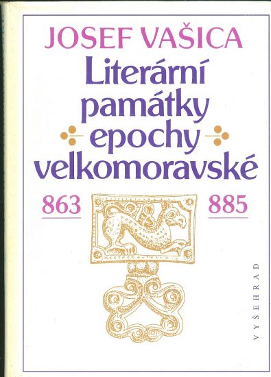 Literarni pamatky epochy velkomoravske - Vasica Josef | antikvariat - detail knihy
