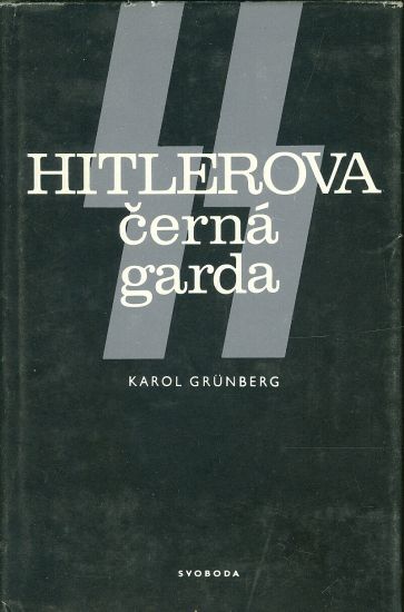 Hitlerova cerna garda - Grunberg Karol | antikvariat - detail knihy