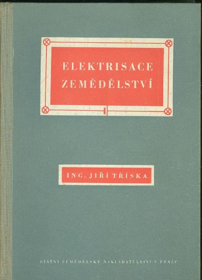 Elektrisace zemedelstvi - Triska Jiri Ing | antikvariat - detail knihy