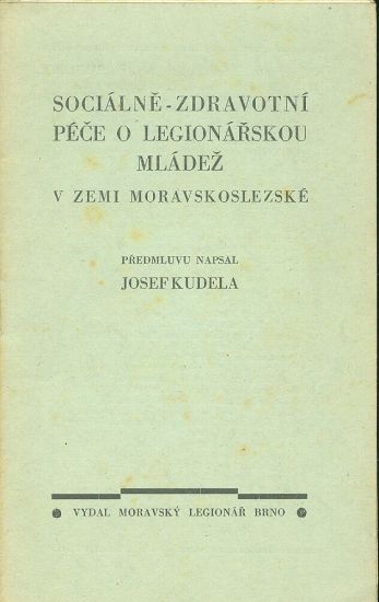 Socialne  zdravotni pece o legionarskou mladez - Kudela Josef | antikvariat - detail knihy
