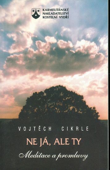 Ne ja ale ty  Meditace a promluvy - Cikrle Vojtech | antikvariat - detail knihy