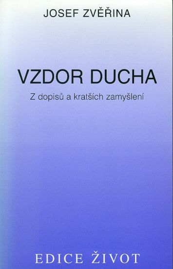Vzdor ducha  Z dopisu a kratsich zamysleni - Zverina Josef | antikvariat - detail knihy