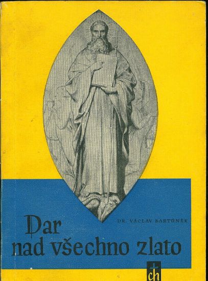 Dar nad vsechno zlato Sv Cyril a Metod - Bartunek Vaclav Dr | antikvariat - detail knihy