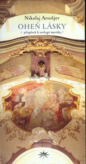 Ohen lasky  Prispevek k teologii mystiky - Arsenjev Nikolaj | antikvariat - detail knihy