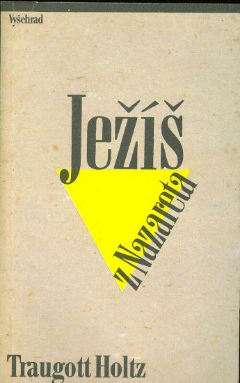 Jezis z Nazareta - Holtz Traugott | antikvariat - detail knihy