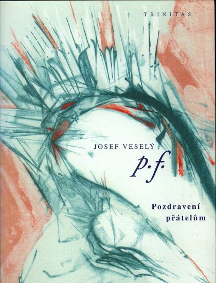 Pozdraveni pratelu - Vesely Josef | antikvariat - detail knihy