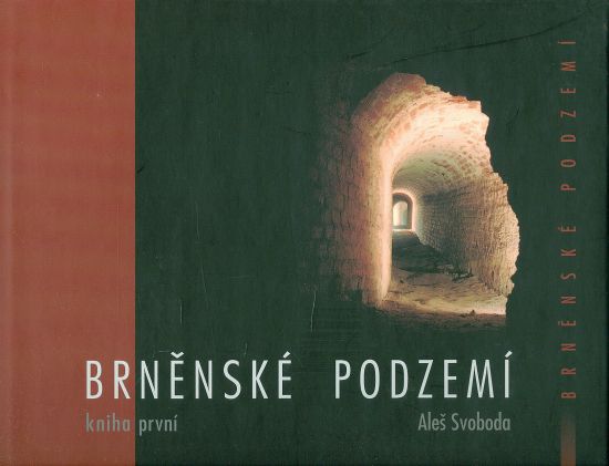 Brnenske podzemi  kniha prvni - Svoboda Ales | antikvariat - detail knihy