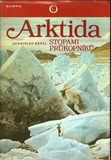 Arktida stopami prukopniku - Bartl Stanislav | antikvariat - detail knihy