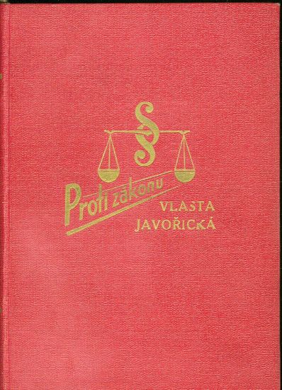 Proti zakonu - Javoricka Vlasta | antikvariat - detail knihy