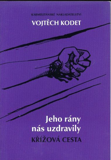 Joho rany nas uzdravily  Krizova cesta - Kodet Vojtech | antikvariat - detail knihy