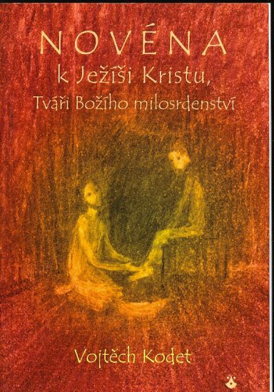 Novena k Jezisi Kristu Tvari Boziho milosrdenstvi - Kodet Vojtech | antikvariat - detail knihy