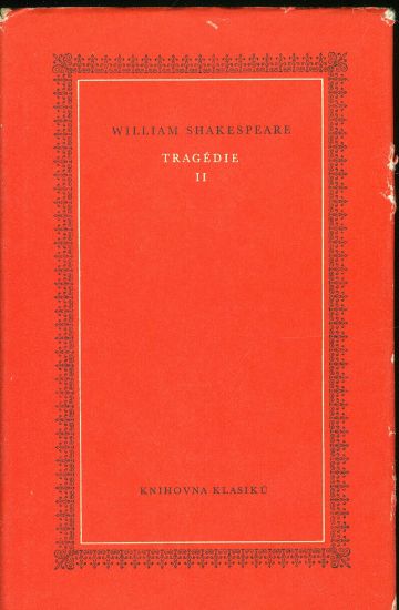 Tragedie II  Kral Lear Antonius a Kleopatra Koriolanus Timon Athensky Cymbelin - Shakespeare William | antikvariat - detail knihy
