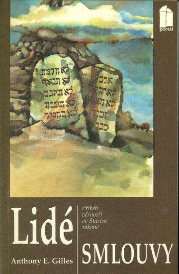 Lide smlouvy  Pribeh vernosti ve Starem zakone - Gilles Anthony E | antikvariat - detail knihy