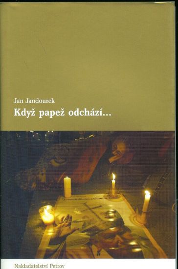 Kdyz papez odchazi  - Jandourek Jan | antikvariat - detail knihy