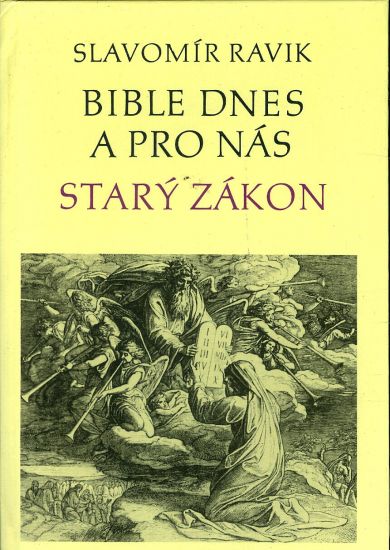 Bible dnes a pro nas Stary zakon - Ravik Slavomir | antikvariat - detail knihy