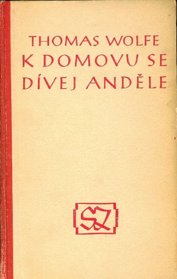 K domovu se divej andele - Wolfe Thomas | antikvariat - detail knihy