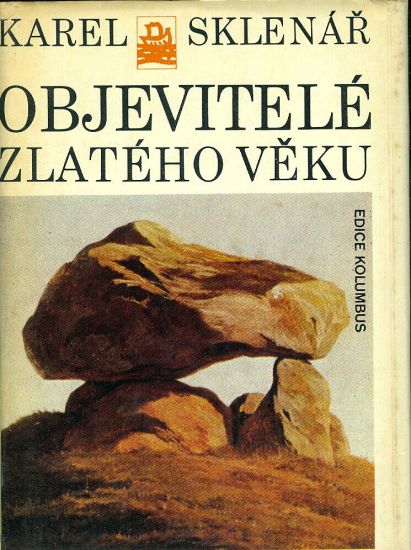 Objevitele zlateho veku - Sklenar Karel | antikvariat - detail knihy