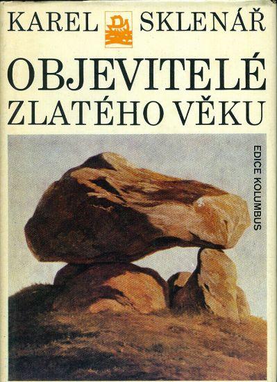 Objevitele zlateho veku - Sklenar Karel | antikvariat - detail knihy