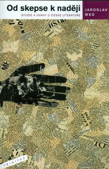 Od skepse k nadeji  Studie a uvahy o ceske literature - Med Jaroslav | antikvariat - detail knihy