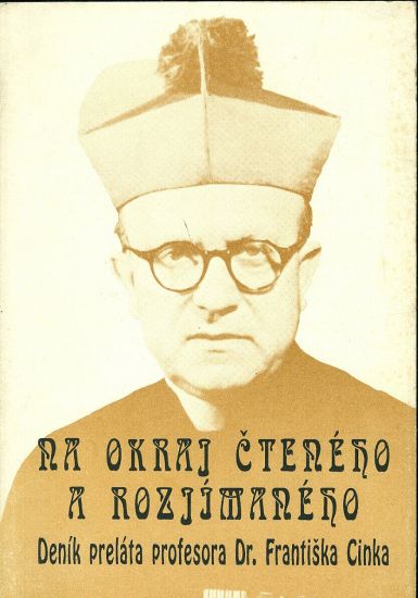 Na okraj cteneho a rozjimaneho Denik prelata - Cinka Frantisek Dr | antikvariat - detail knihy