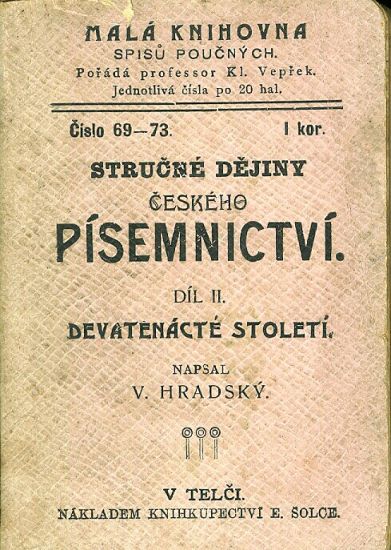 Strucne dejiny ceskeho pisemnictvi II dil  devatenacte stoleti - Hradsky V | antikvariat - detail knihy
