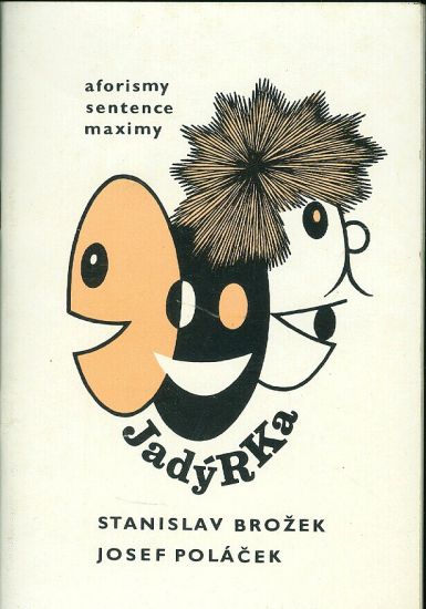 Jadyrka  aforismy sentence maximy - Brozek Stanislav Polacek Josef dedikace S Brozka s podpisem milemu kolegovi | antikvariat - detail knihy