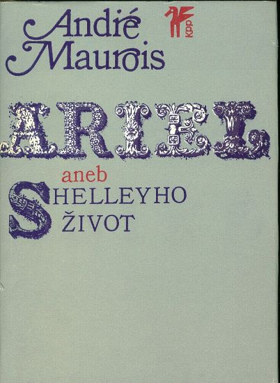 Ariel aneb Shelleyho zivot - Maurois Andre | antikvariat - detail knihy