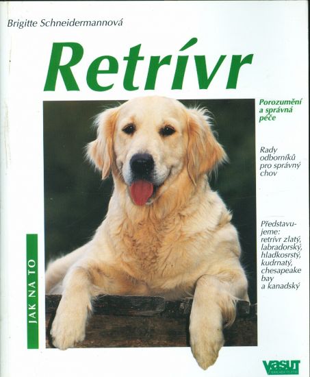 Retrivr  Rady pro spravny chov - Schneidermannova Brigitte | antikvariat - detail knihy