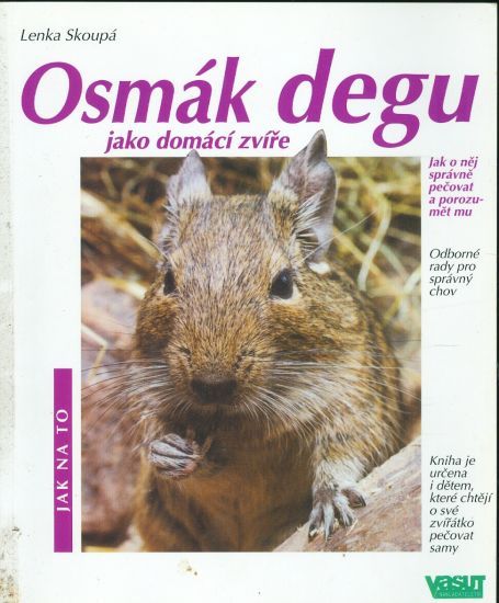 Osmak degu jako domaci zvire  Odborne rady pro spravny chov - Skoupa Lenka | antikvariat - detail knihy