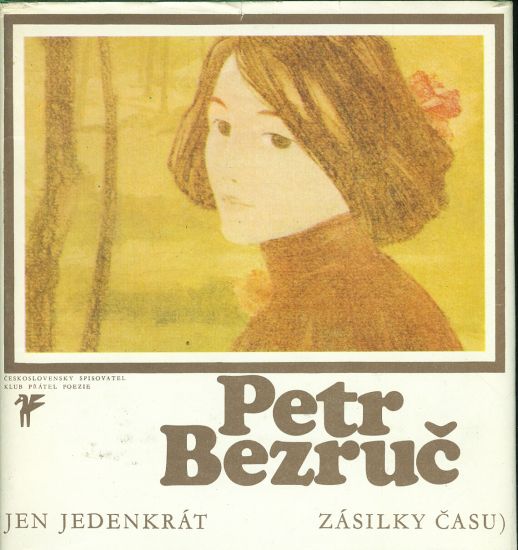Jen jedenkrat Zasilky casu - Bezruc Petr | antikvariat - detail knihy
