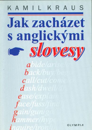 Jak zachazet s anglickymi slovesy - Kraus Kamil | antikvariat - detail knihy