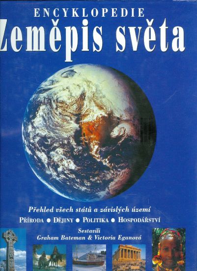 Encyklopedie Zemepis sveta  Prehled vsech statu a zavislych uzemi Priroda dejiny politika hospodarstvi - Bateman G Eganova V | antikvariat - detail knihy