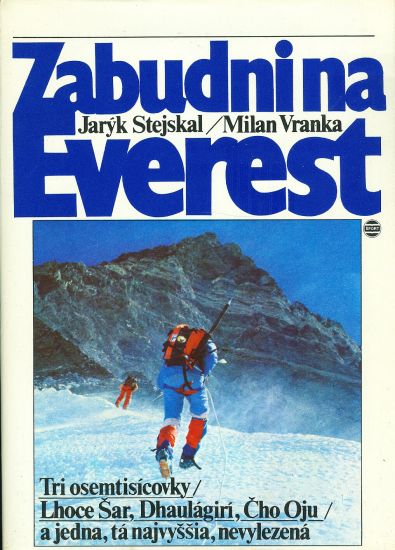 Zabudni na Everest  Tri osemtisicovky - Stejskal J Vranka M | antikvariat - detail knihy