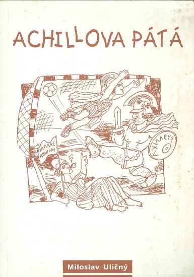 Achillova pata - Ulicny Miloslav | antikvariat - detail knihy