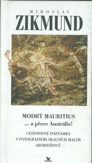 Modry Mauritius  a prece Australie - Zikmund Miroslav | antikvariat - detail knihy