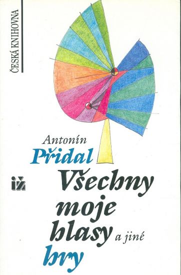 Vsechny moje hlasy a jine hry - Pridal Antonin | antikvariat - detail knihy