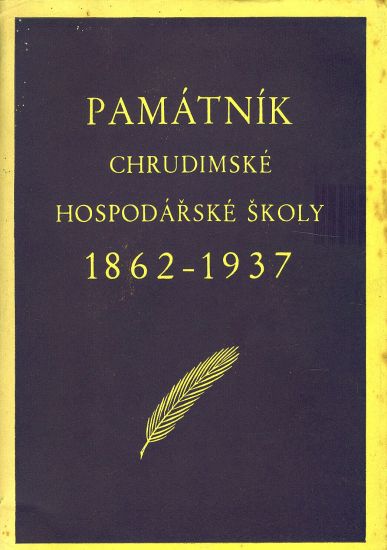 Pamatnik na pamet 75 vyroci trvani a pusobeni chrudimske hospodarske skoly 1862  1937 - Zelenka Stanislav Dr | antikvariat - detail knihy