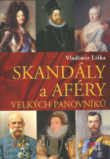Skandaly a afery velkych panovniku - Liska Vladimir | antikvariat - detail knihy