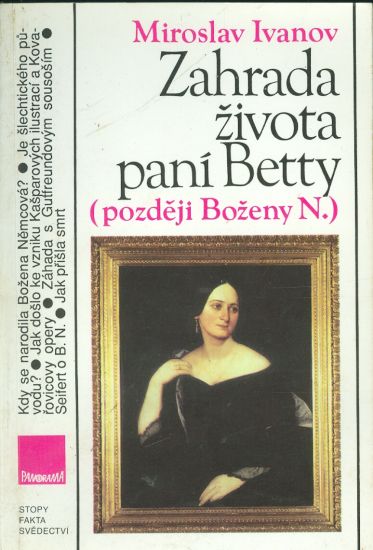 Zahrada zivota pane Betty pozdeji Bozeny N - Ivanov Miroslav | antikvariat - detail knihy