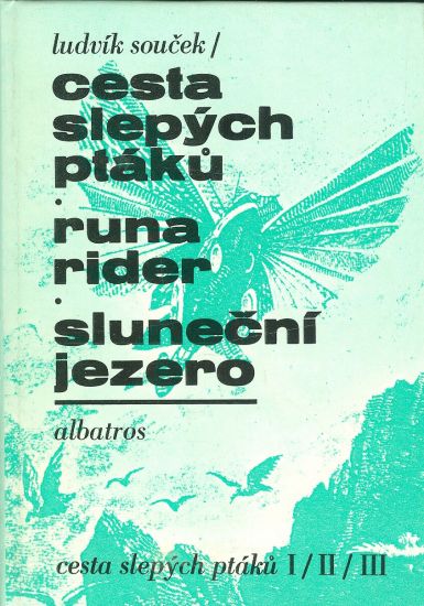 Cesta slepych ptaku I  II a III - Soucek Ludvik | antikvariat - detail knihy