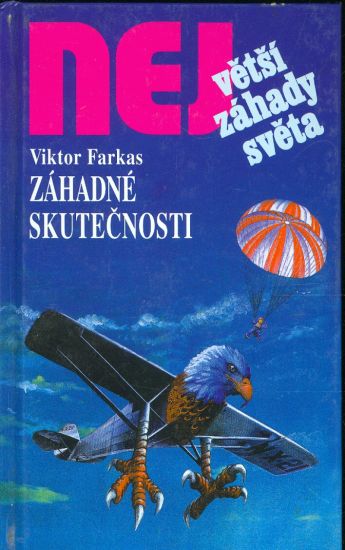 Nejvetsi zahady sveta  Zahadne skutecnosti - Farkas Viktor | antikvariat - detail knihy