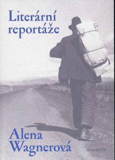 Literarni reportaze - Wagnerova Alena | antikvariat - detail knihy