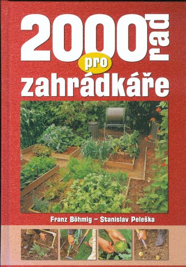 2000 rad pro zahradkare - Bohmig F Peleska S | antikvariat - detail knihy