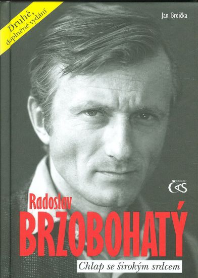Radoslav Brzobohaty  Chlap se sirokym srdcem - Brdicka Jan | antikvariat - detail knihy