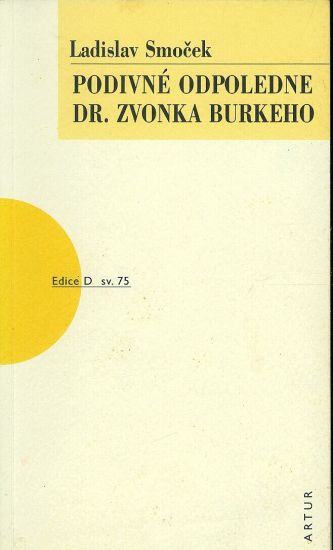 Podivne odpoledne Dr Zvonka Burkeho - Smocek Ladislav | antikvariat - detail knihy