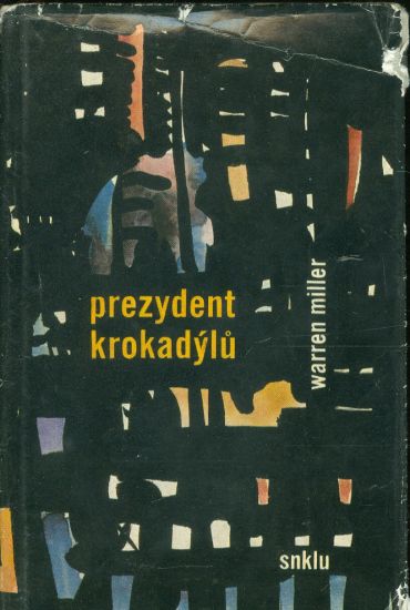 Prezydent krokadylu - Miller Warren | antikvariat - detail knihy