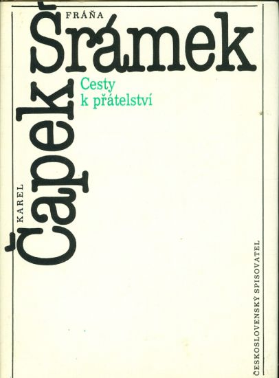 Cesty k pratelstvi - Capek Karel Sramek Frana | antikvariat - detail knihy