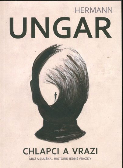 Chlapci a vrazi Muz a sluzka historie jedne vrazdy - Ungar Hermann | antikvariat - detail knihy