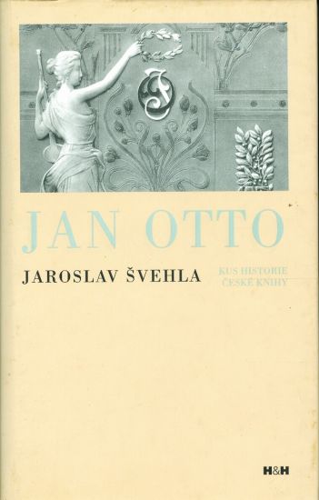 Jan Otto  Kus historie ceske knihy - Svehla Jaroslav | antikvariat - detail knihy